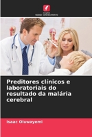 Preditores clínicos e laboratoriais do resultado da malária cerebral 6200709270 Book Cover