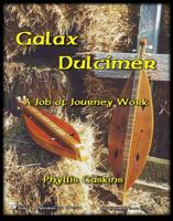 Galax Dulcimer: A Job Of Journey Work 1964725569 Book Cover