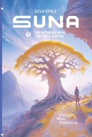 Suna and the Woman Who Entered a Star: A Celestial Fantasy of Forbidden Love, Transformation, and Mystical Secrets B0FP5HD9FW Book Cover
