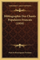 Bibliographie Des Chants Populaires Fran�ais 1021917664 Book Cover
