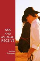 Ask and You Shall Receive 1419662732 Book Cover