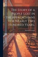 The Story of a People Lost in the Appalachians for Nearly two Hundred Years.. 1022755447 Book Cover
