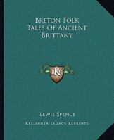 Breton Folk Tales Of Ancient Brittany 1425332072 Book Cover