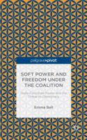 Soft Power and Freedom under the Coalition: State-Corporate Power and the Threat to Democracy 113750577X Book Cover