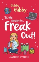 Gobby Gabby 'Tis the Season to... Freak Out B09DN32PVF Book Cover