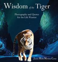Wisdom Of The Tiger: Daily Quotes For The Life Warrior 1925939448 Book Cover