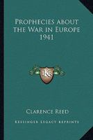 Prophecies About the War in Europe 1417976594 Book Cover