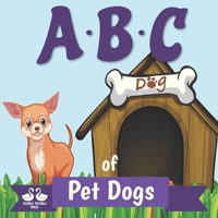 ABC of Pet Dogs: A Rhyming Children's Picture Book B0B3RVHDC3 Book Cover