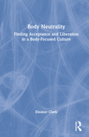 Body Neutrality 1032221593 Book Cover