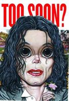 Too Soon? Famous/Infamous Faces 1995-2010 1606993577 Book Cover