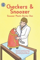 Checkers & Snoozer: : Snoozer Meets Doctor Dan 1941475388 Book Cover