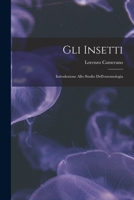 Gli insetti: Introduzione allo studio dell'entomologia 1018094350 Book Cover