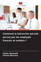 Comment la hiérarchie est-elle perçue par les employés français et suédois ? (French Edition) 620783321X Book Cover