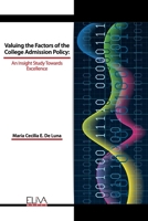 Valuing the Factors of the College Admission Policy: An Insight Study Towards Excellence 1636481833 Book Cover