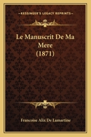 Le Manuscrit De Ma Mere (1871) 1160163588 Book Cover