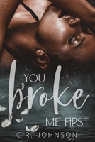 You Broke Me First B0CJT312NJ Book Cover