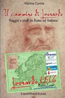 Il Cammino Di Leonardo: Viaggio a Piedi Da Roma Ad Amboise 1544122020 Book Cover