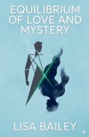Equilibrium of Love and Mystery B0H8WR37TN Book Cover
