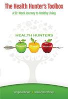 The Health Hunter's Toolbox: A 52-Week Journey to Healthy Living 1631772961 Book Cover