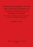 Estructura Demographico, Estilo de Vida Y Relaciones Biologicas de Cazadores Recolectores En Un Ambiente de Desierto 140730366X Book Cover