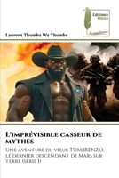 L'imprévisible casseur de mythes (French Edition) 6207812468 Book Cover