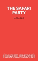 The Safari Party - A Comedy 0573019819 Book Cover