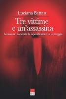 Tre vittime e un'assassina: Leonarda Cianciulli, la saponificatrice di Correggio B0B6XQ46L3 Book Cover