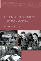 Arlen and Harburg's Over the Rainbow 0190467347 Book Cover