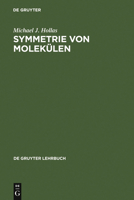 Symmetrie von Molekülen: Eine Einführung in die Anwendung von Symmetriebetrachtungen in der Chemie 3110046377 Book Cover
