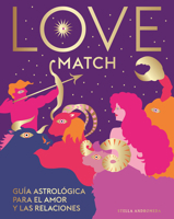 Love Match: Guía astrológica para el amor y las relaciones 8419043109 Book Cover