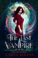 The Girl Retreats (The Last Vampire) 1642025097 Book Cover