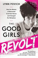 The Good Girls Revolt: How the Women of Newsweek Sued their Bosses and Changed the Workplace 161039173X Book Cover