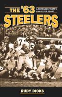 The '63 Steelers: A Renegade Team's Chase for Glory 1606351435 Book Cover