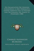 Die Organisation Des H�heren Schulwesens in Den Vereinigten Staaten Amerikas Und in England 151722845X Book Cover
