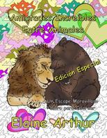 Amistades Increibles Entre Animales Edicion Especial: Libro Para Colorear Para Adultos Que Disfrutan Usar Marcadores 1534889582 Book Cover