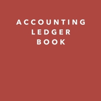 Accounting Ledger Book: Simple Accounting Ledger for Bookkeeping, Tracking Finances And Transactions 2021 Large (Simple Bookkeeping) 1310827036 Book Cover