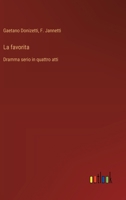 La favorita: Dramma serio in quattro atti (Italian Edition) 338508427X Book Cover