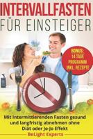 Intervallfasten für Einsteiger: Mit Intermittierenden Fasten gesund und langfristig abnehmen ohne Diät oder Jo-Jo Effekt 172419688X Book Cover