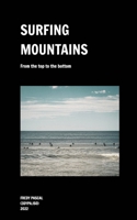 Surfing Moutains: From the top to the bottom B0BQD7VZML Book Cover
