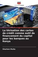 La titrisation des cartes de crédit comme outil de financement du capital pour les banques au Kenya 6205716674 Book Cover