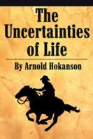The Uncertainties of Life 1425953727 Book Cover