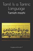 Tamil Is a Tantric Language: Tamizh mozhi 1719895309 Book Cover