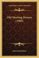 Old Meeting Houses (1909) 1165587378 Book Cover