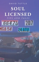 Soul Licensed: Tips and Tales B0CTXKX481 Book Cover