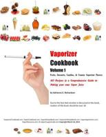 Vaporizer Cookbook: Fruits, Desserts, Candies, & Creams, Vaporizer Flavors 1499119437 Book Cover