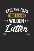 Stolzer Papa Von Einem Wilden Lütten: Notebook Notizbuch Blanko Blank Leere Seiten 120 Seiten A5 I Schulheft I Skizzenbuch I Tagebuch I Papa I Vater I ... I Tochter I Sohn I Kinder (German Edition) 167570189X Book Cover