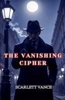 The Vanishing Cipher (Espionage) B0F11KWJHZ Book Cover