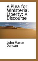 A Plea for Ministerial Liberty: A Discourse 0526143398 Book Cover