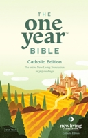 One Year Bible Catholic Edition (Softcover): The Entire New Living Translation in 365 Readings B0GQP52563 Book Cover
