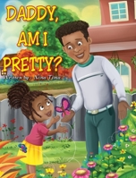 Daddy, am I Pretty? 0578870096 Book Cover